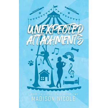 Unexpected Attachments: A Queer Circus Romance