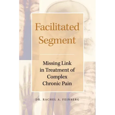 Facilitated Segment: Missing Link in Treatment of Complex Chronic Pain