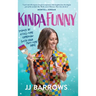 Kinda Funny: Stories by a Full-Time Comedian (with Four Part-Time Jobs)