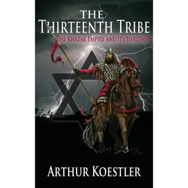The Thirteenth Tribe: The Khazar Empire and its Heritage