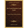 The Creole Kitchen Cook Book: Famous New Orleans Recipes