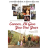 Cancer, I'll Give You One Year: A Non-Informative Guide to Breast Cancer: A Writer's Memoir, in Almost Real Time