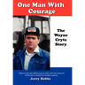 One Man With Courage: The Wayne Cryts Story