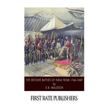 The Decisive Battles of India from 1746 to 1849