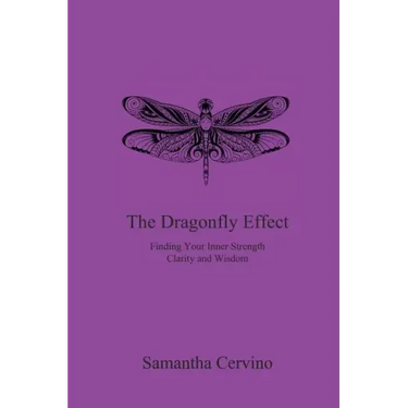 The Dragonfly Effect: Finding Your Inner Strength, Clarity and Wisdom