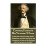 Coventry Patmore - The Victories Of Love: "To him that waits all things reveal themselves, provided that he has the courage not to deny, in the darkne