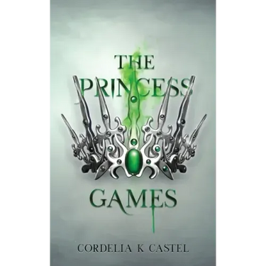 The Princess Games: A young adult dystopian romance