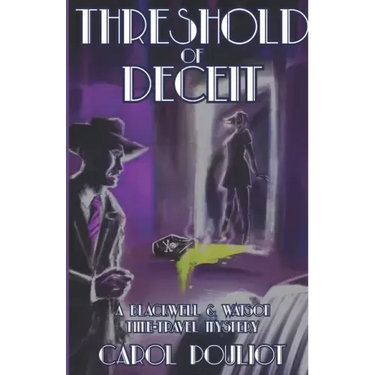 Threshold of Deceit: A Blackwell and Watson Time-Travel Mystery