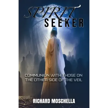 Spirit Seeker: Communion With Those on the Other Side of the Veil