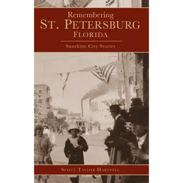 Remembering St. Petersburg, Florida: Sunshine City Stories