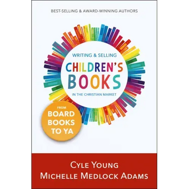 Writing and Selling Children's Books in the Christian Market: from Board Books to YA