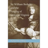 Sir William Berkeley and the Forging of Colonial Virginia