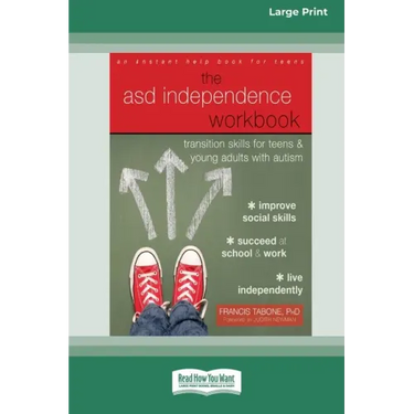 ASD Independence Workbook: Transition Skills for Teens and Young Adults with Autism (16pt Large Print Edition)