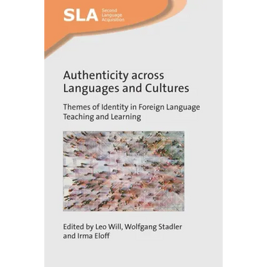 Authenticity Across Languages and Cultures: Themes of Identity in Foreign Language Teaching and Learning