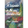 A Murder in the Garden Club: Introducing Liz Phillips and Detective John Flynn