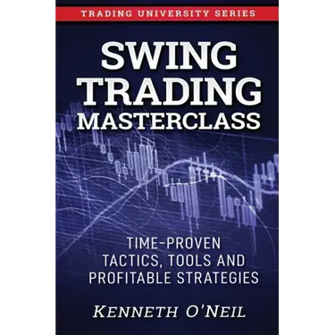 Swing Trading Masterclass: Time-Proven Tactics, Tools and Profitable Strategies