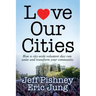 Love Our Cities: How a City-Wide Volunteer Day Can Unite and Transform Your Community