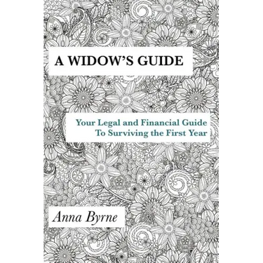 A Widow's Guide: Your Legal and Financial Guide to Surviving the First Year