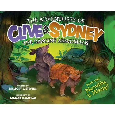 The Adventures of Clive & Sydney, the Dancing Armadillos: Nanushka Is Missing!