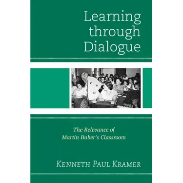 Learning Through Dialogue: The Relevance of Martin Buber's Classroom