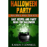 Halloween Party Recipes and Treats: Easy Recipes and Party Ideas for Halloween