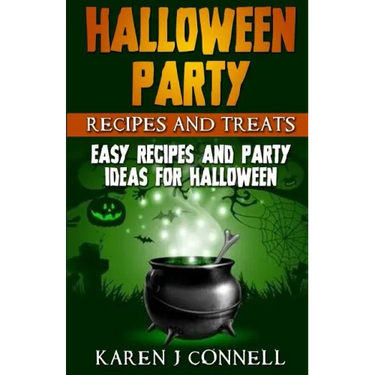 Halloween Party Recipes and Treats: Easy Recipes and Party Ideas for Halloween