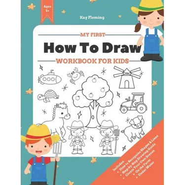 My First How to Draw Workbook: A Fun and Simple Step-by-Step Drawing & Activity Book for Kids to Learn
