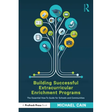 Building Successful Extracurricular Enrichment Programs: The Essential How-To Guide for Schools and Communities