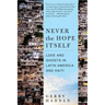 Never the Hope Itself