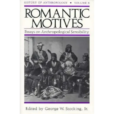 Romantic Motives: Essays on Anthropological Sensibility