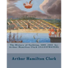 The History of Yachting, 1600 - 1815 by: Arthur Hamilton Clark (ILLUSTRATED)
