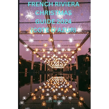 French Riviera Christmas Guide 2024 (Cote d'Azur)