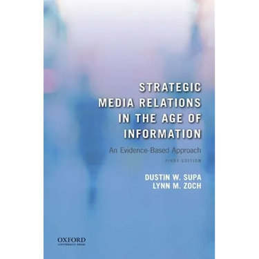 Strategic Media Relations in the Age of Information: An Evidence-Based Approach