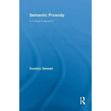Semantic Prosody: A Critical Evaluation