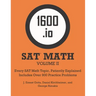 1600.io SAT Math Orange Book Volume II: Every SAT Math Topic, Patiently Explained