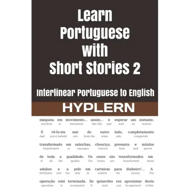 Learn Portuguese with Short Stories 2: Interlinear Portuguese to English