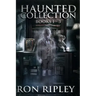 Haunted Collection Series: Books 1 to 3: Supernatural Horror with Scary Ghosts & Haunted Houses