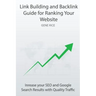 Link Building and Backlink Guide for Ranking Your Website: Inrease your SEO and Google Search Results with Quality Traffic
