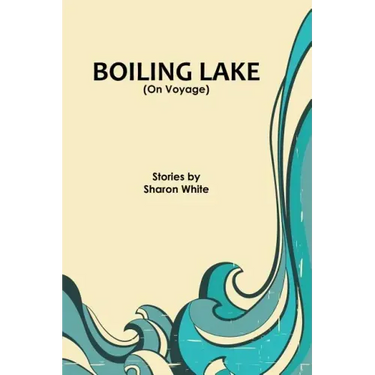 Boiling Lake (On Voyage): short stories