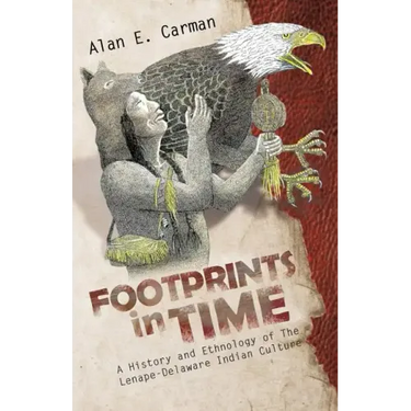 Footprints in Time: A History and Ethnology of the Lenape-Delaware Indian Culture