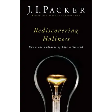 Rediscovering Holiness: Know the Fullness of Life with God