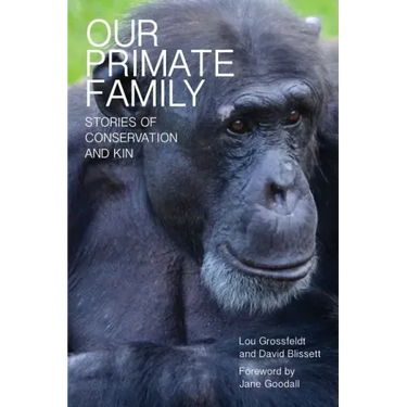 Our Primate Family: Stories of Conservation and Kin