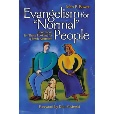 Evangelism for "Normal" People: Good News for Those Looking for a Fresh Approach