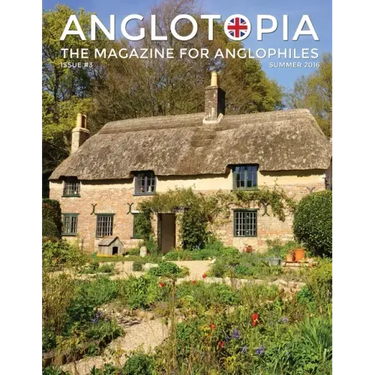 Anglotopia Magazine - Issue #3 - Emma Bridgewater, Calke Abbey, Slavery, Hardy, Churchill, Brighton, and More! - The Anglophile Magazine: The Anglophi
