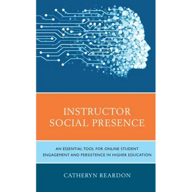 Instructor Social Presence: An Essential Tool for Online Student Engagement and Persistence in Higher Education