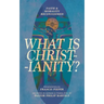 What Is Christianity?: Faith & Morality Reconsidered