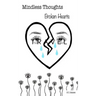 Mindless thoughts, Broken hearts