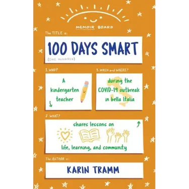 100 Days Smart: A kindergarten teacher shares lessons on life, learning, and community during the COVID-19 outbreak in bella Italia