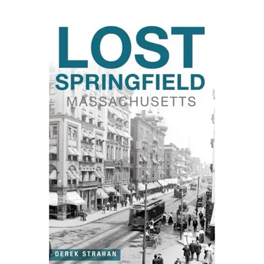 Lost Springfield, Massachusetts