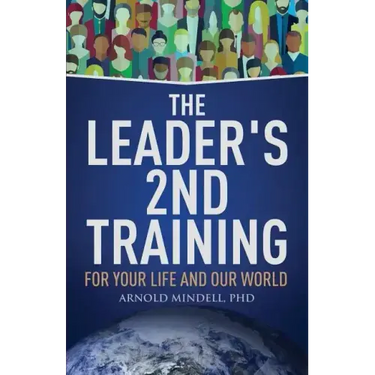 The Leader's 2nd Training: For Your Life and Our World